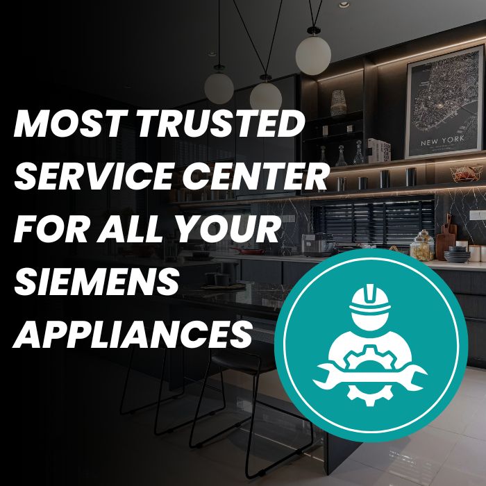 Most trusted service center for all your Siemens appliances
